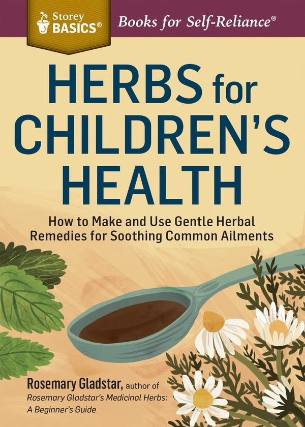 Herbs for Children's Health by Rosemary Gladstar